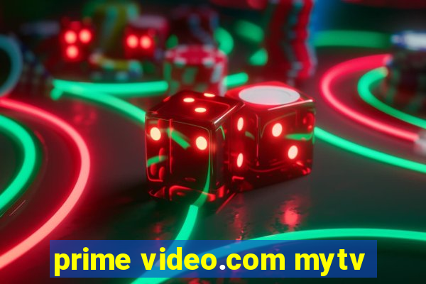 prime video.com mytv